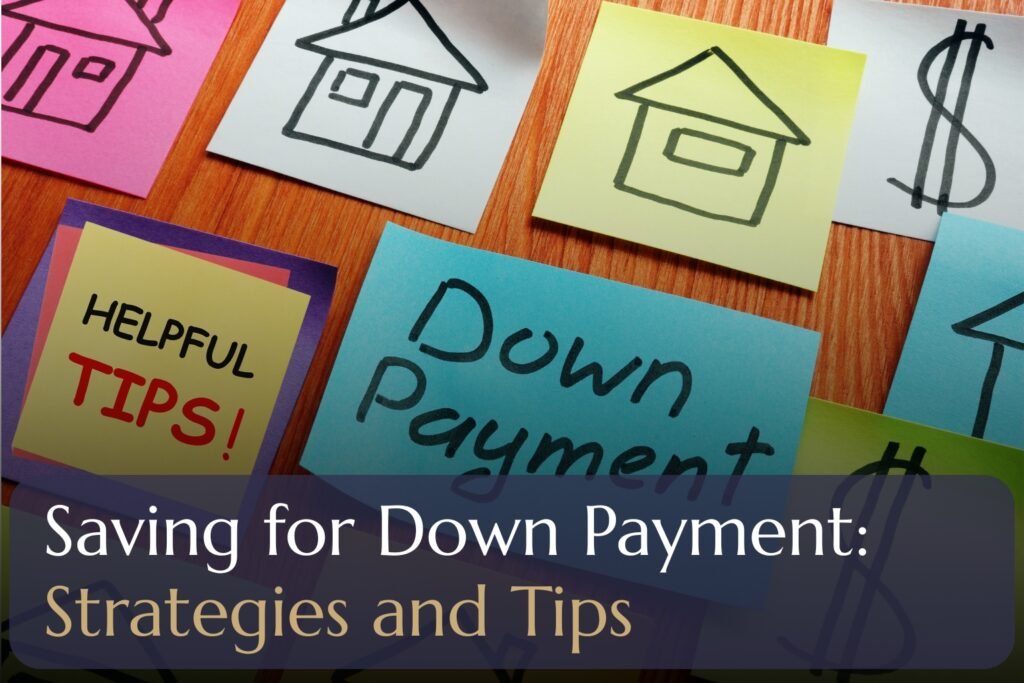 Saving for Down Payment: Strategies and Tips
