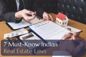 7 Must-Know Indian Real Estate Laws