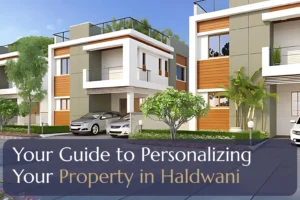 Your Personalized Property Guide in Haldwani